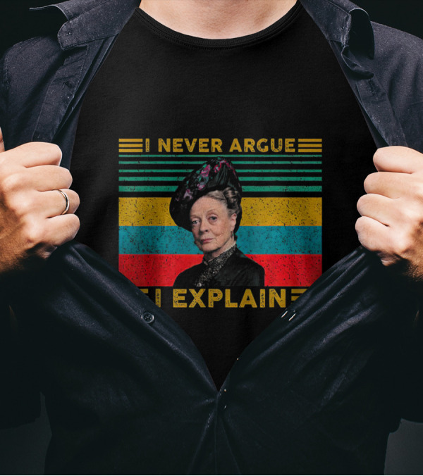 I Never Argue I Explain Vintage Style Lady Image T-Shirt