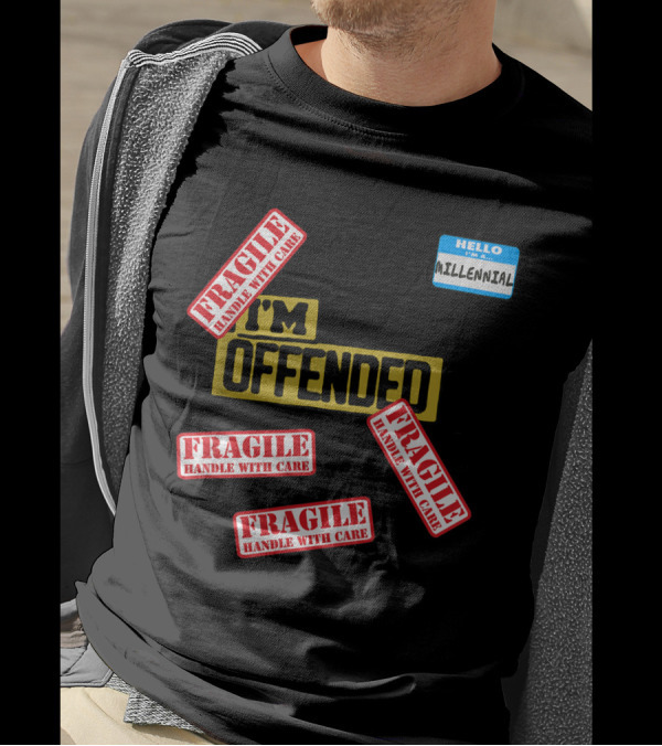 I'm Offended Fragile Handle With Care Millennial Badge T-Shirt