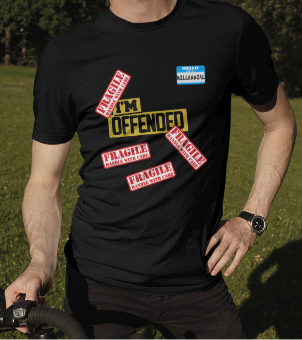 I'm Offended Fragile Handle With Care Millennial Badge T-Shirt