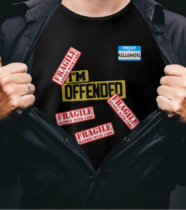 I'm Offended Fragile Handle With Care Millennial Badge T-Shirt