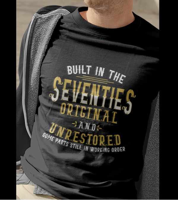 Built In The Seventies Original And Unrestored Some Parts Still In Working Order T-Shirt