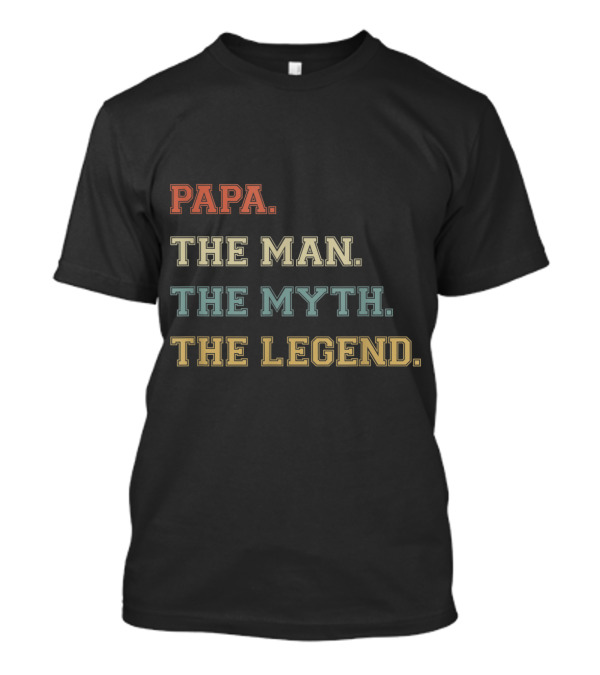 Papa The Man The Myth The Legend Varsity T-Shirt