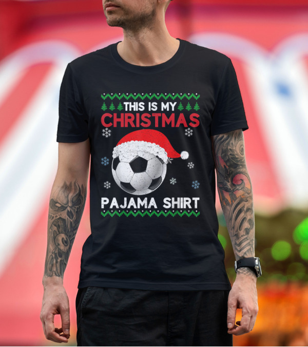 Premium T-Shirt: THIS IS MY CHRISTMAS PAJAMA SHIRT SOCCER SANTA T-Shirt THIS IS MY CHRISTMAS PAJAMA SHIRT SOCCER SANTA T-Shirt