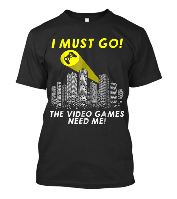 I Must Go The Video Games Need Me Gamer Cityscape Controller Spotlight T-Shirt