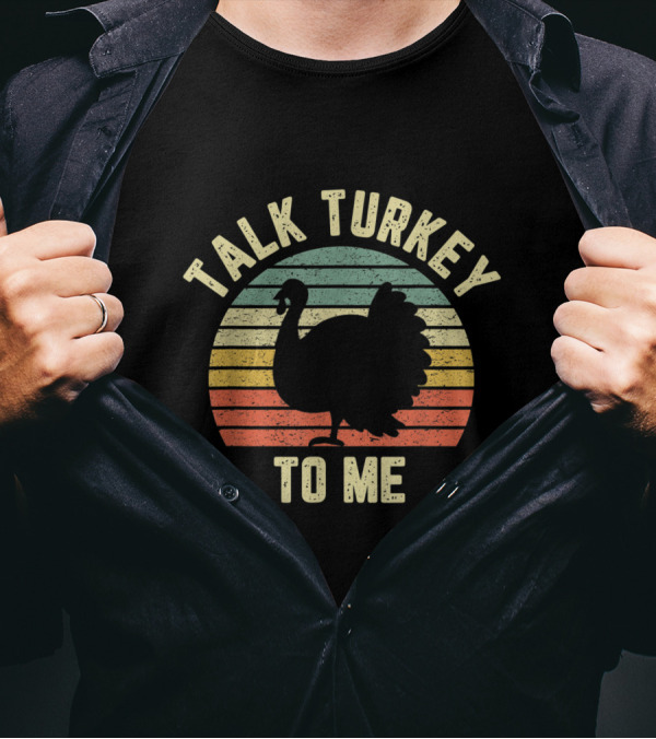 Funny Talk Turkey To Me Thanksgiving Turkey Retro Sunset T-Shirt