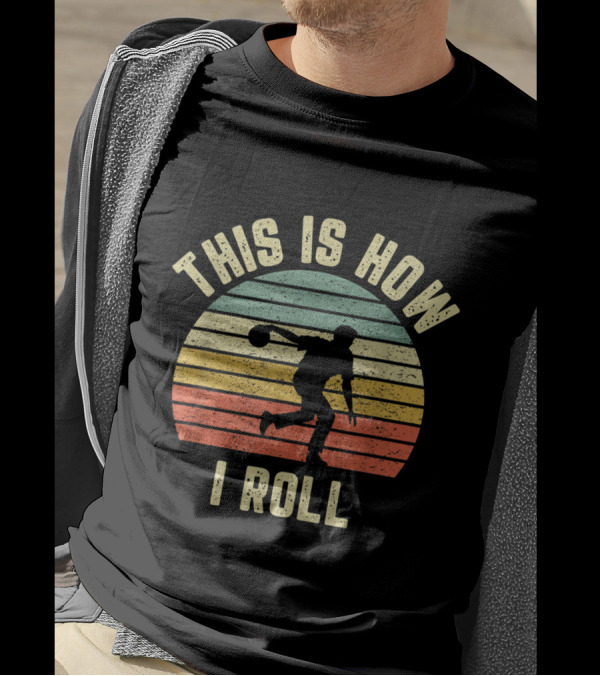 This Is How I Roll Bowling Vintage T-Shirt