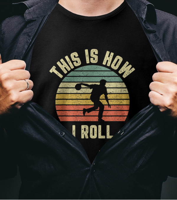 This Is How I Roll Bowling Vintage T-Shirt