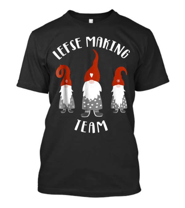 Lefse Making Team Tomte Gnome Scandinavian Holiday T-Shirt