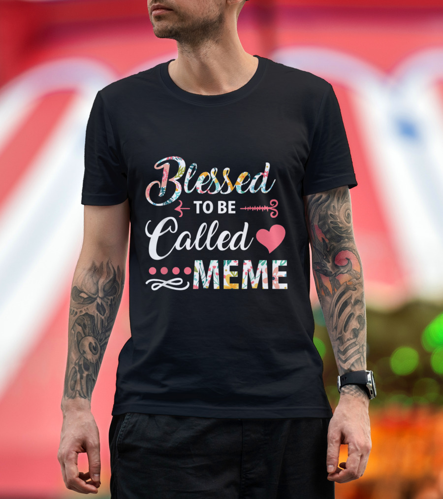 Blessed To Be Called MEME Floral Heart T-Shirt