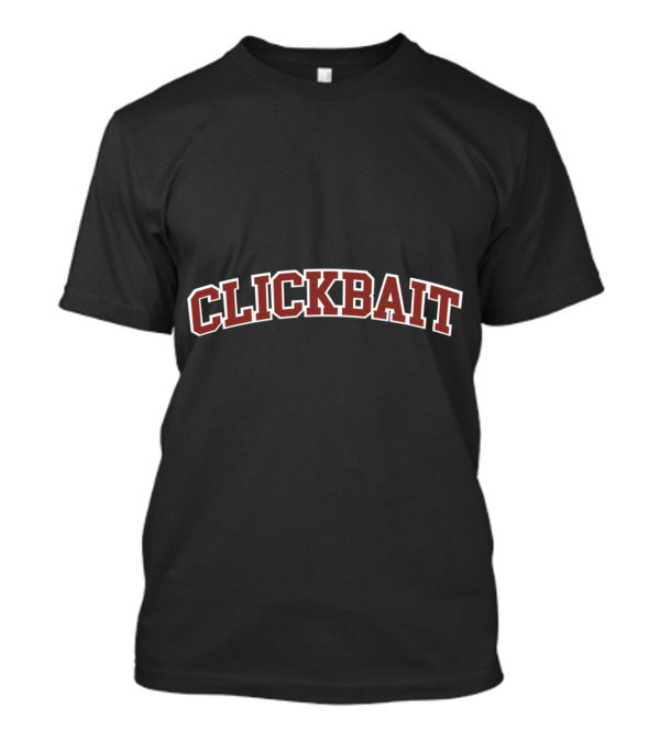 Clickbait Viral Brand T-Shirt