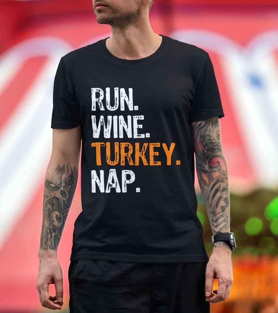 Run Wine Turkey Nap Thanksgiving Funny Runner T-Shirt