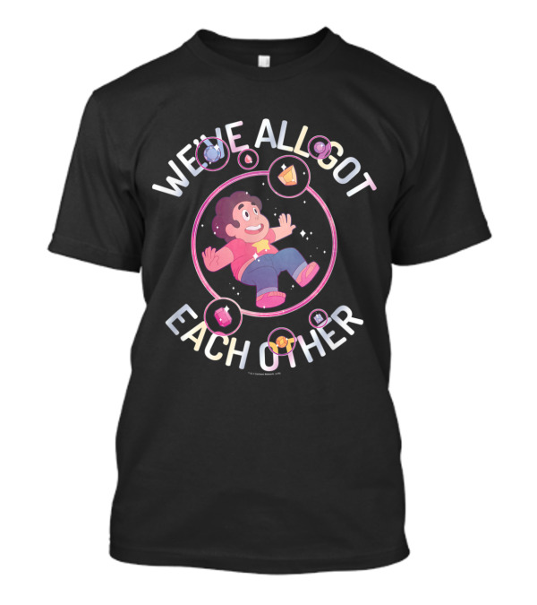 We've All Got Each Other Steven Universe T-Shirt