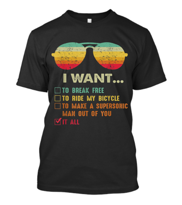 I Want To Break Free To Ride My Bicycle It All Sunglasses Retro T-Shirt