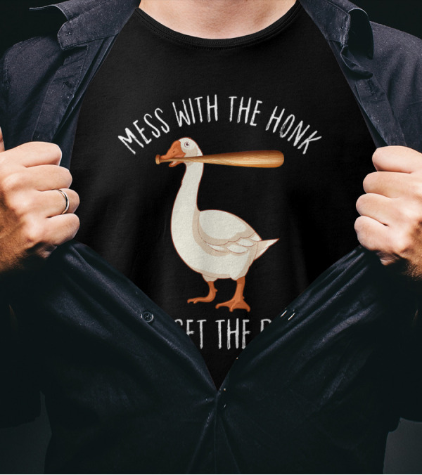 Mess With The Honk You Get The Bonk Goose Bat T-Shirt