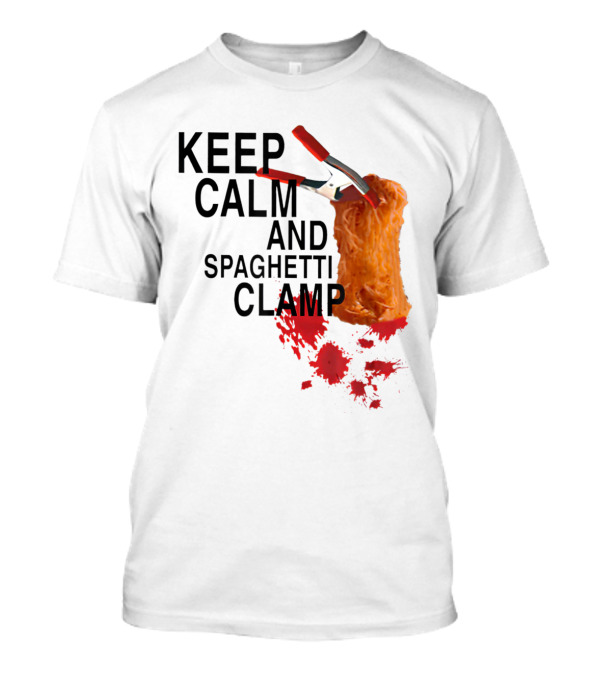 Keep Calm And Spaghetti Clamp Red Splatter T-Shirt