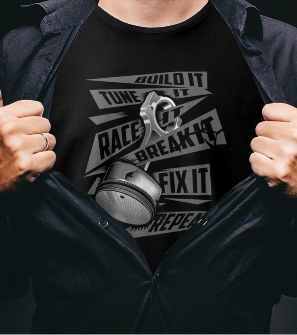 Build It Tune It Race It Break It Fix It Repeat Car Engine Parts T-Shirt
