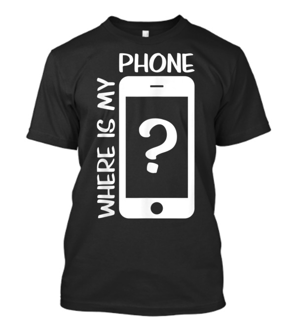 WHERE IS MY PHONE QUESTION MARK ICON PHONE T-Shirt