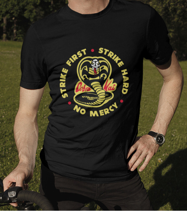 Cobra Kai Strike First Strike Hard No Mercy Three Color T-Shirt