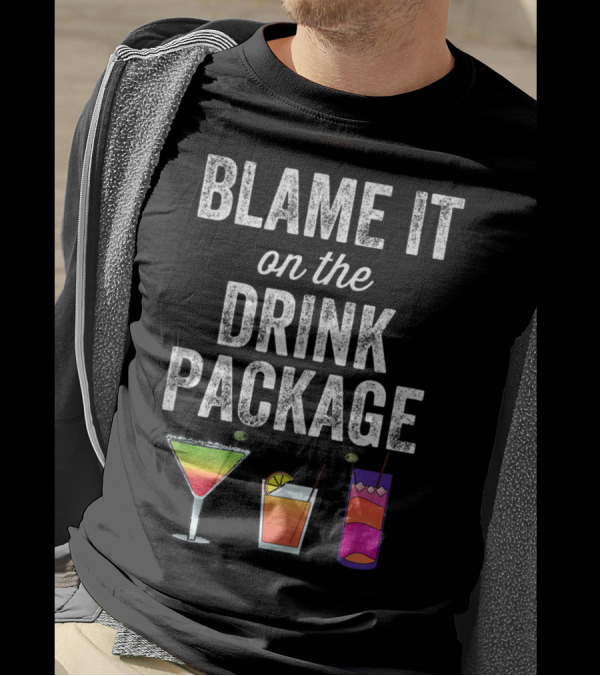 Blame It On The Drink Package Funny Cruise Cocktails Martini Tropical Vacation T-Shirt