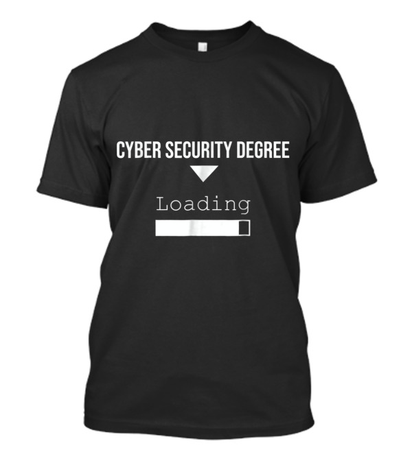 Cyber Security Degree Loading Progress Bar T-Shirt