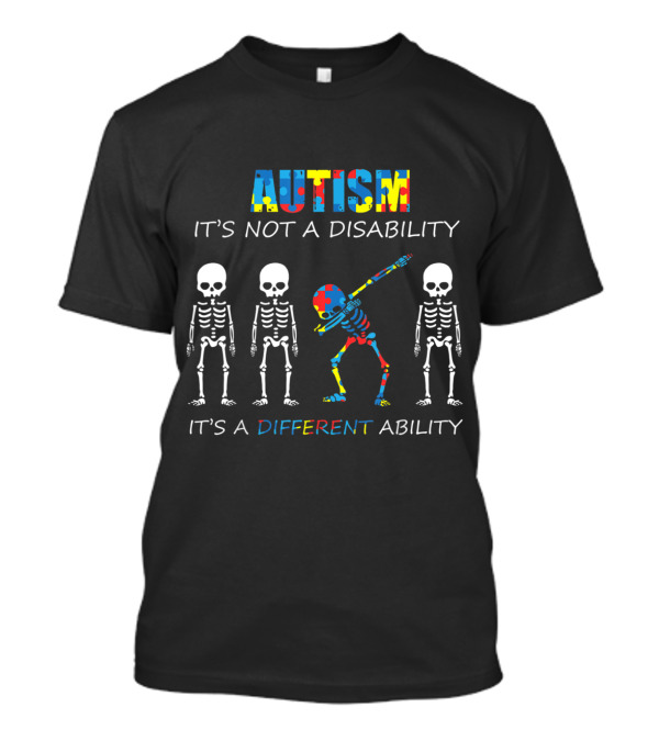 AUTISM It's Not A Disability It's A Different Ability Puzzle Piece Skeleton Dabbing T-Shirt