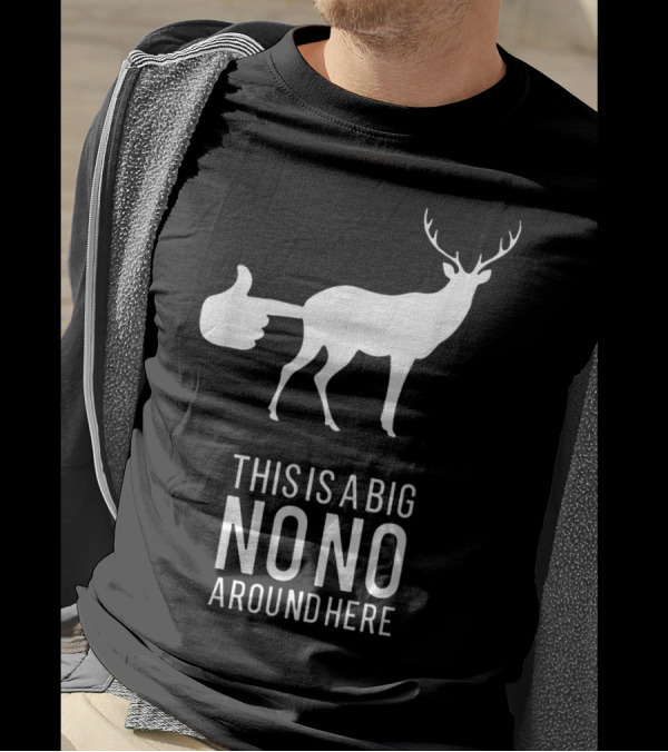 Funny Deer Butt With Thumbs Up This Is A Big Nono Around Here T-Shirt