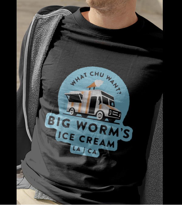 What Chu Want Big Worm's Ice Cream Truck LA CA T-Shirt