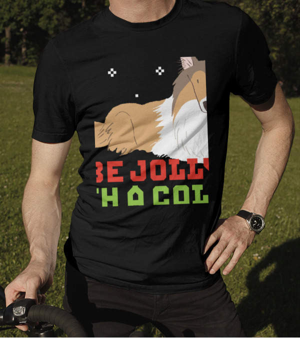 Be Jolly With A Collie UglyDog Funny T-Shirt