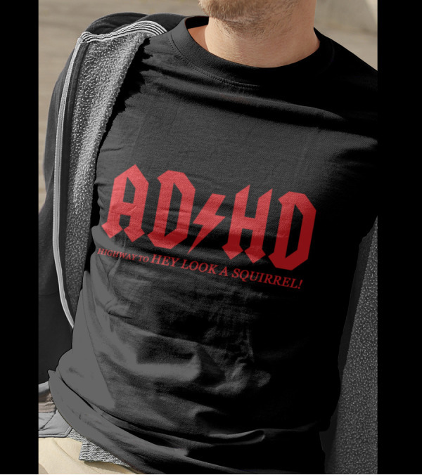 ADHD Highway To Hey Look A Squirrel Iconic T-Shirt