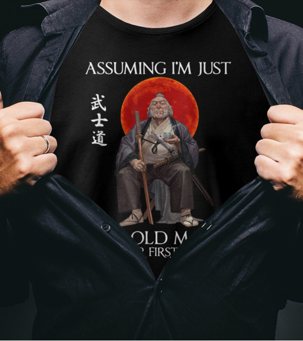 Assuming I'm Just An Old Man Was Your First Mistake Samurai Bushido Red Moon T-Shirt