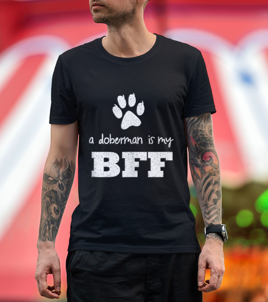 A Doberman Is My BFF Paw Prints T-Shirt