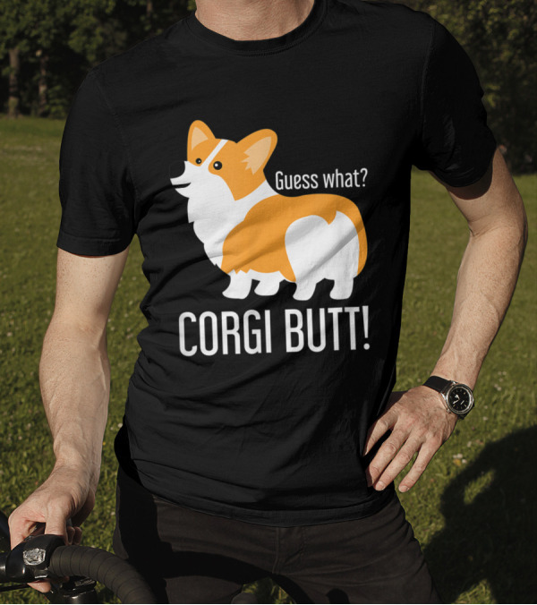 Funny Guess What? Corgi Dog Lover Corgi Butt T-Shirt