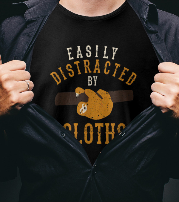 Easily Distracted By Sloths Funny Distressed Animal T-Shirt