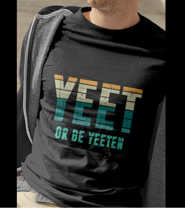 Yeet Or Be Yeeten Vintage Style Meme T-Shirt