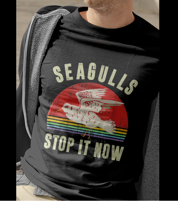 Seagulls Bird Lover Stop It Now T-Shirt