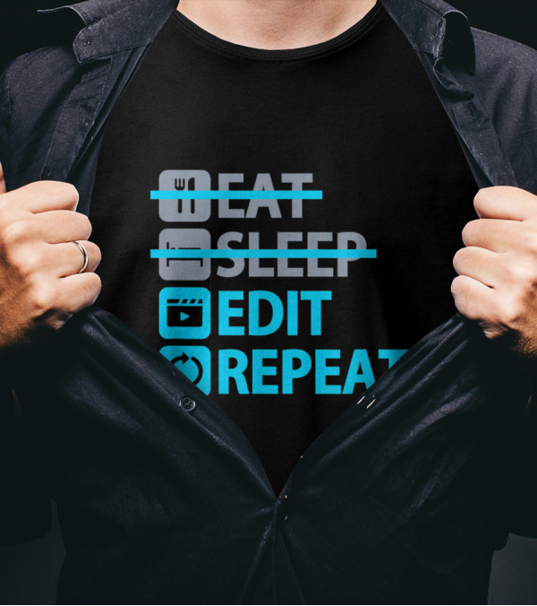 Eat Sleep Edit Repeat Funny Content Creators Editing Lifestyle T-Shirt