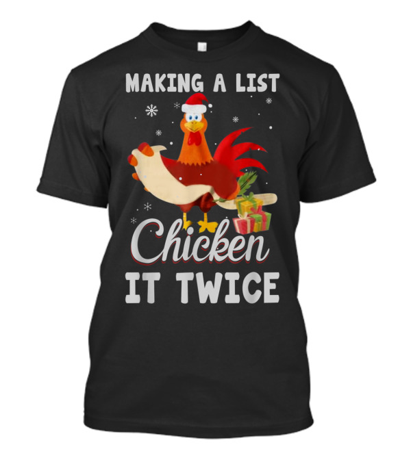 Making A List Chicken It Twice Christmas Funny Farming T-Shirt