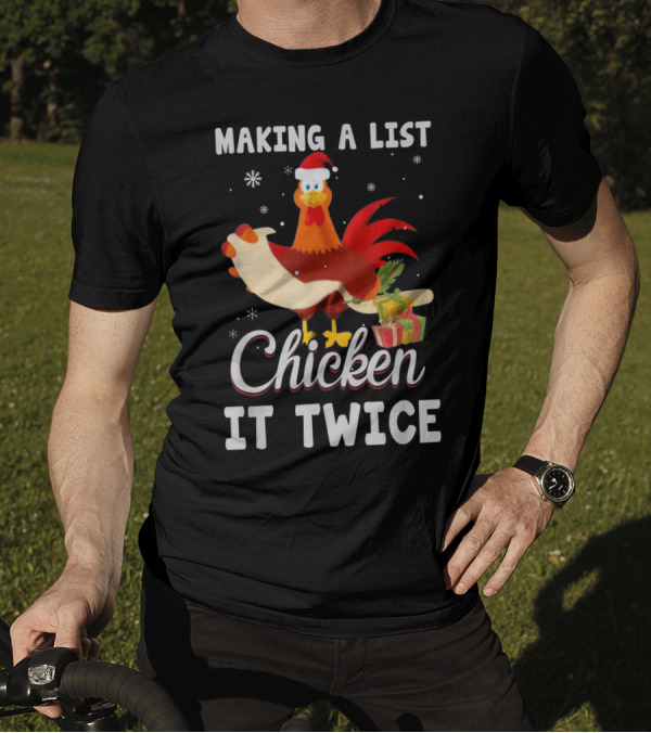 Making A List Chicken It Twice Christmas Funny Farming T-Shirt