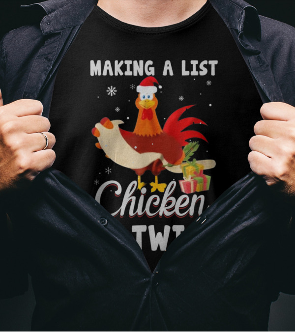 Making A List Chicken It Twice Christmas Funny Farming T-Shirt