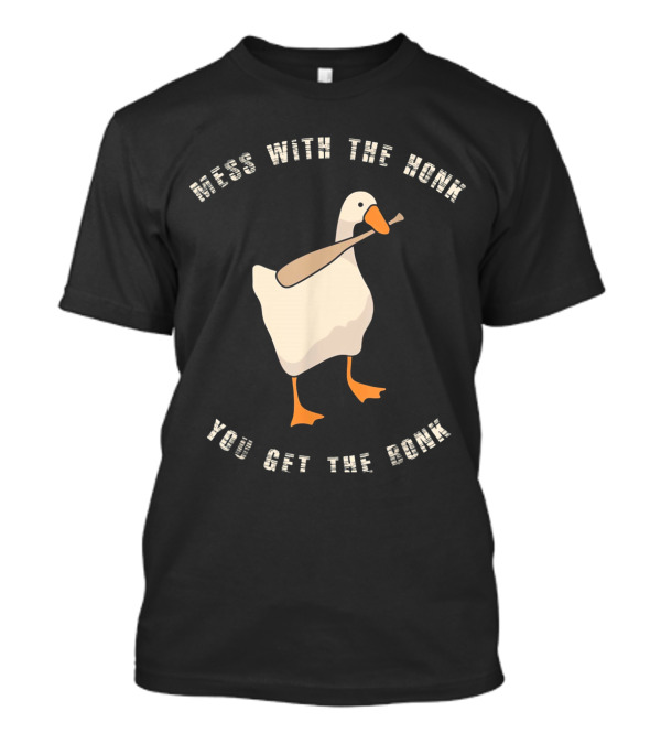 Mess With The Honk You Get The Bonk Goose Meme Bat Holding Goose T-Shirt