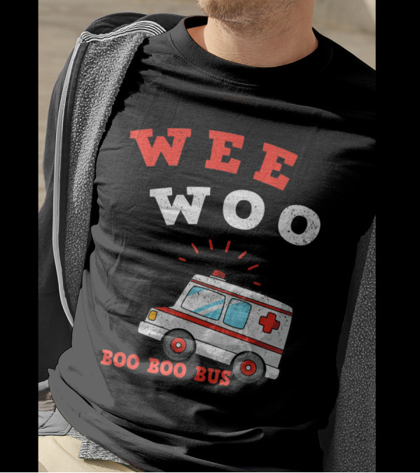 Wee Woo Boo Boo Bus Ambulance Funny EMS EMT Paramedic T-Shirt