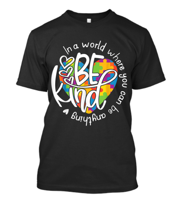 In A World Where You Can Be Anything Be Kind Heart Puzzle T-Shirt