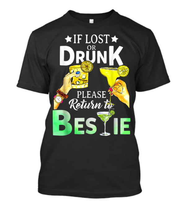 If Lost Or Drunk Please Return To Bestie Margarita Drinking Party T-Shirt