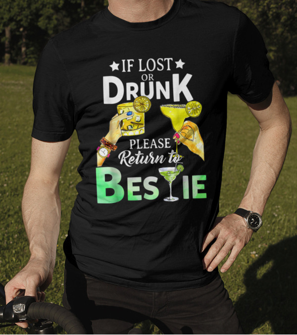 If Lost Or Drunk Please Return To Bestie Margarita Drinking Party T-Shirt