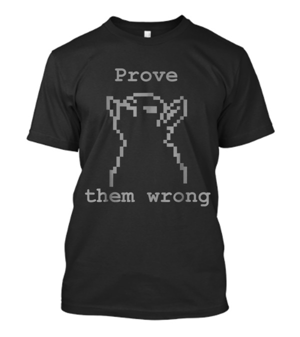 Prove Them Wrong Pixel Goat T-Shirt