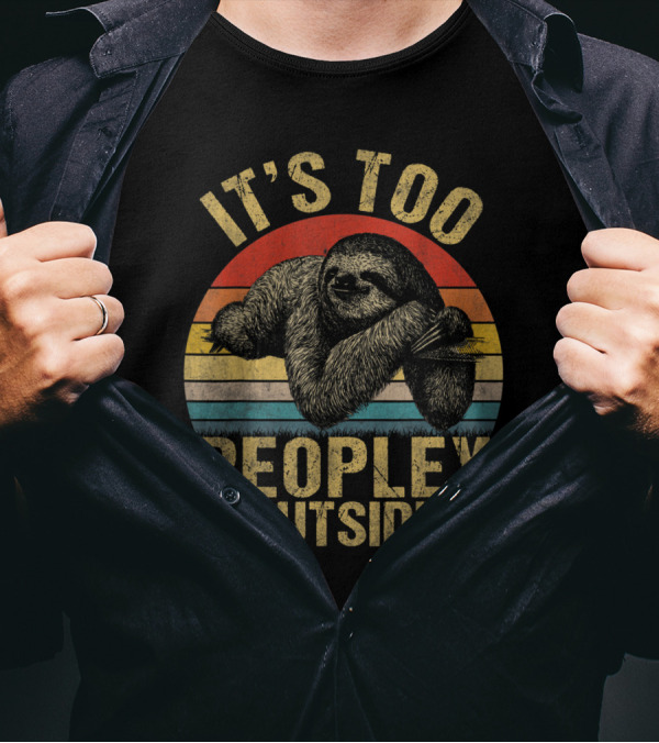 It's Too Peopley Outside Introverts Sloth Retro Vintage Sunset T-Shirt