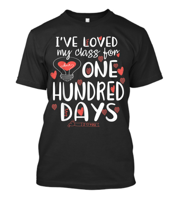 I've Loved My Class For One Hundred Days With Hearts And Love Balloon T-Shirt