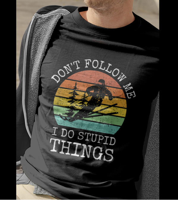 Vintage Don't Follow Me I Do Stupid Things Cool Snowboarding Retro Sunset Ski T-Shirt