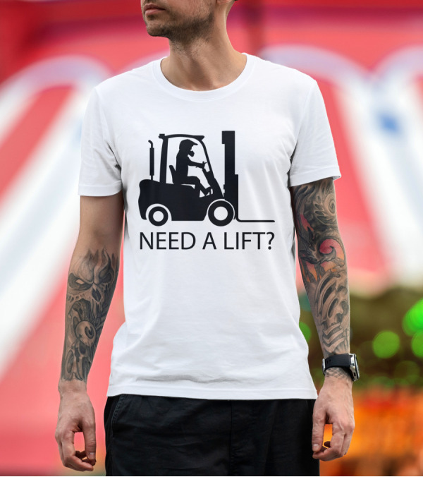 Premium T-Shirt: Need a Lift Forklift Humor with Silhouette Driver T-Shirt Need a Lift Forklift Humor with Silhouette Driver T-Shirt