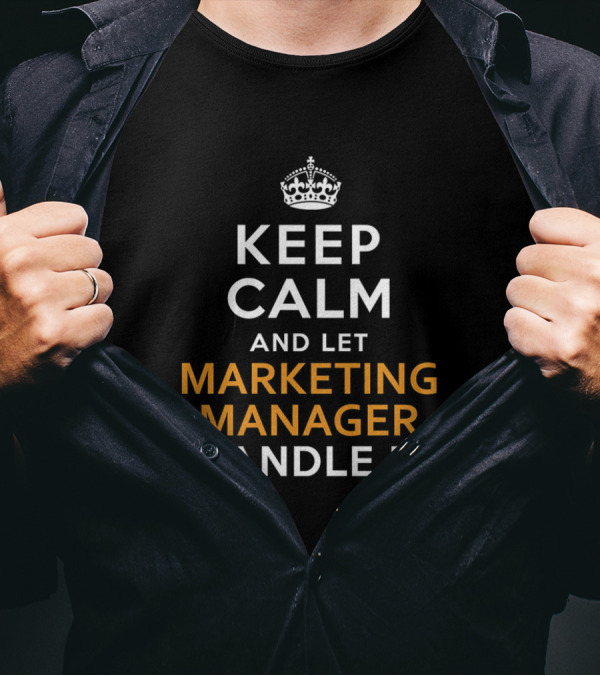 Keep Calm And Let Marketing Manager Handle It Crown T-Shirt